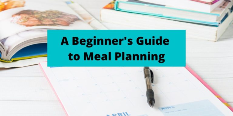 A Beginner’s Guide to Meal Planning